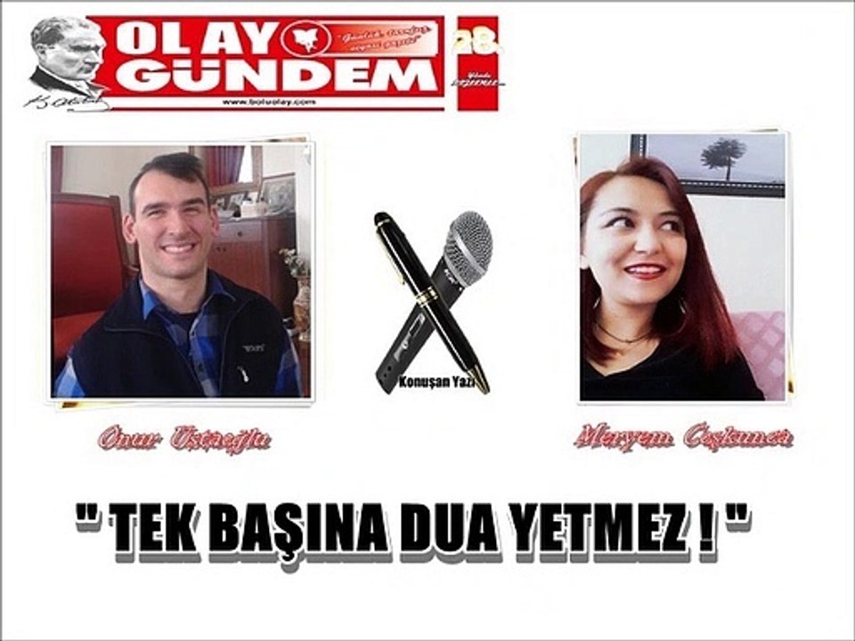 TEK BAŞINA DUA YETMEZ !
