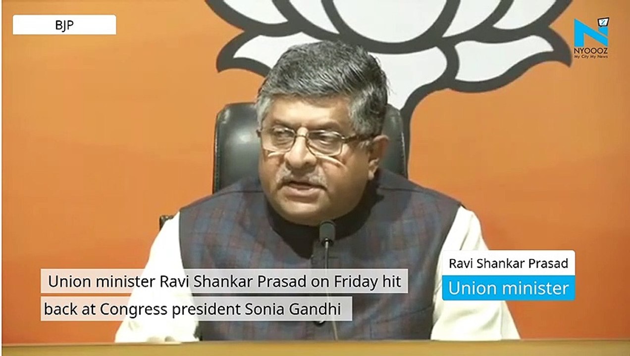 “Don’t preach us rajdharma” : Ravi Shankar Prasad to Sonia Gandhi over Delhi violence
