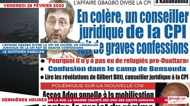 Le Titrologue du 28 février 2020 / L’affaire GBAGBO divise la CPI : En colère, un conseiller juridique de la CPI fait de graves confessions