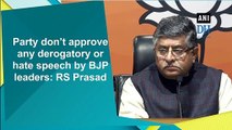 Party don’t approve any derogatory or hate speech by BJP leaders: RS Prasad