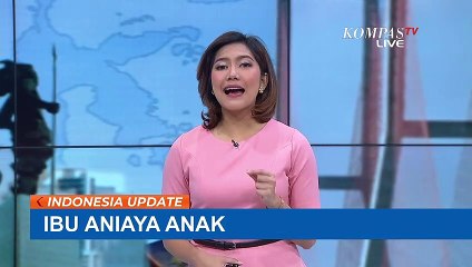 Tega! Aniaya Anak, Sang Ibu Rekam dan Upload Adegannya ke Medsos
