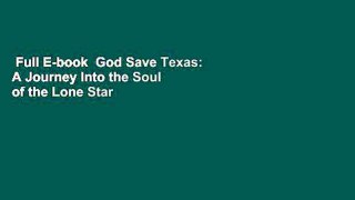 Full E-book  God Save Texas: A Journey Into the Soul of the Lone Star State  For Kindle