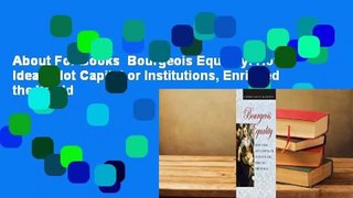 About For Books  Bourgeois Equality: How Ideas, Not Capital or Institutions, Enriched the World