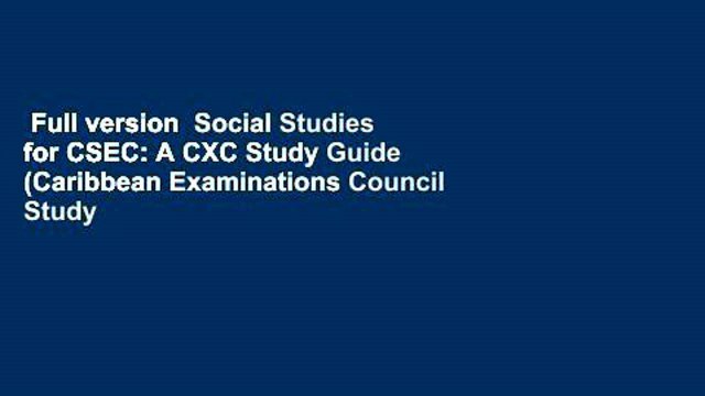 Full version Social Studies for CSEC: A CXC Study Guide (Caribbean Examinations Council Study