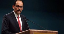 Son Dakika: Cumhurbaşkanlığı Sözcüsü Kalın: Ordumuz eli kanlı Esed rejiminden mutlaka hesap soracaktır