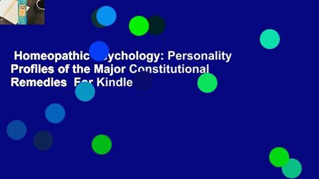 Homeopathic Psychology: Personality Profiles of the Major Constitutional Remedies For Kindle
