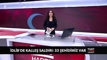 İdlib'de Kalleş Saldırı: 33 Şehidimiz Var