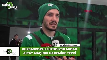 Bursasporlu futbolculardan Altay maçının hakemine tepki