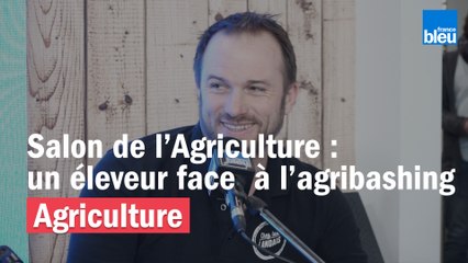 Un éléveur s'élève contre l'agribashing