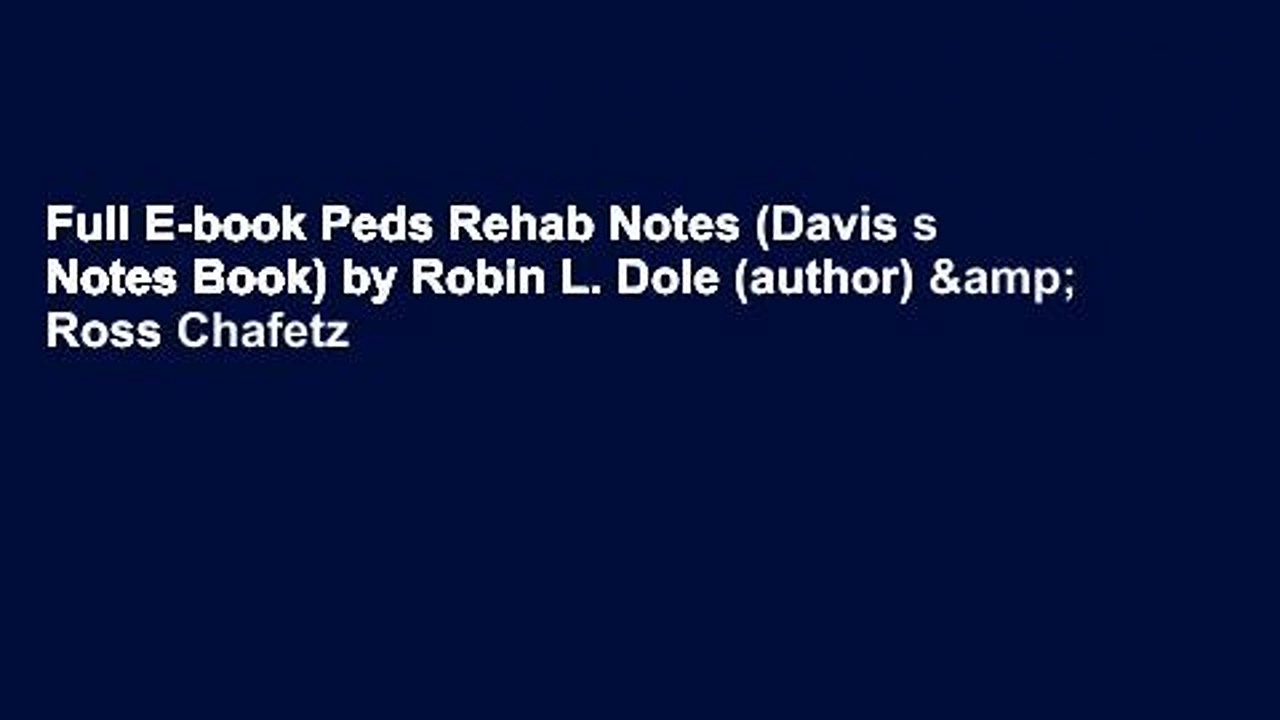Full E-book Peds Rehab Notes (Davis s Notes Book) by Robin L. Dole (author) & Ross Chafetz