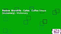 Review  Brandlife - Cafes   Coffee Shops (Victionary) - Victionary