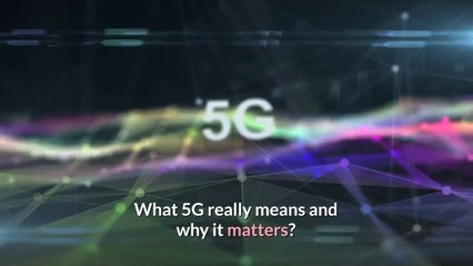 what-5g-really-means-and-why-it-matters