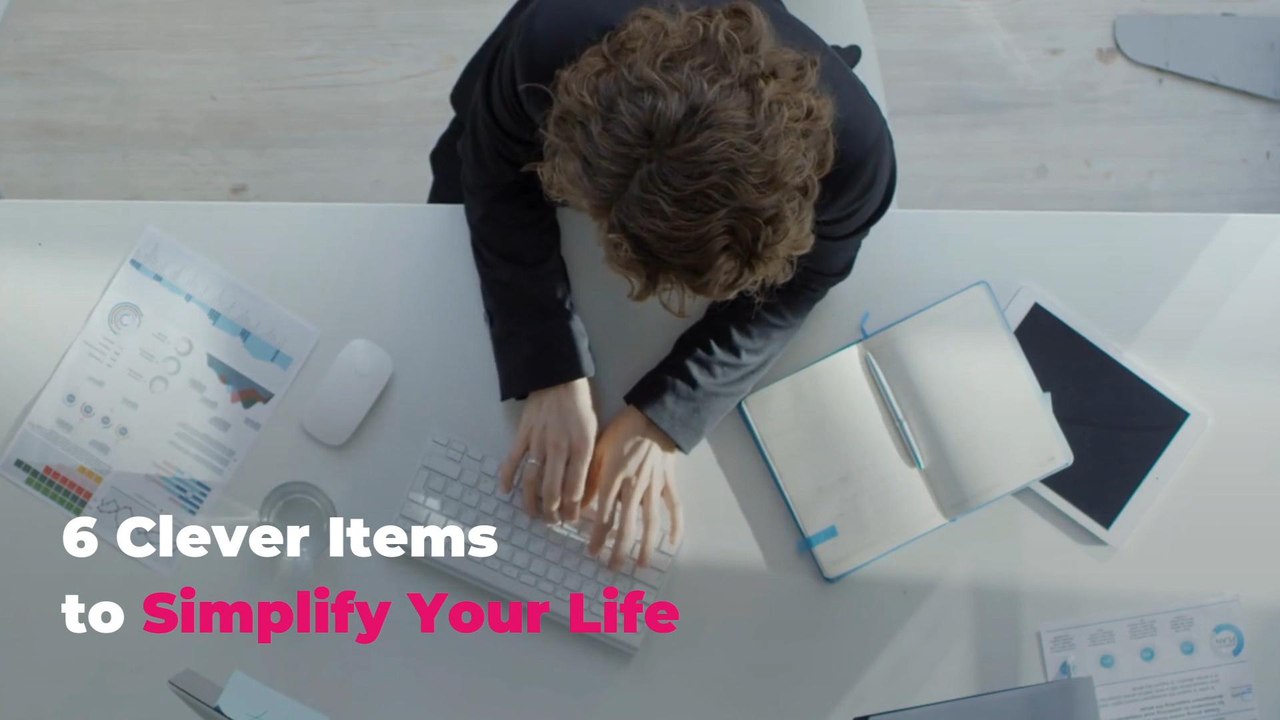 6 Clever Items to Simplify Your Life