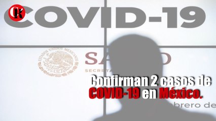 Confirman 2 casos de COVID-19 en México