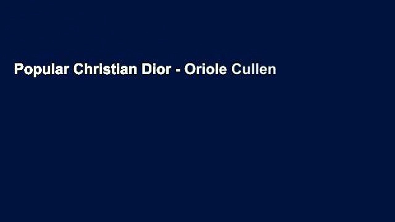 Popular Christian Dior - Oriole Cullen