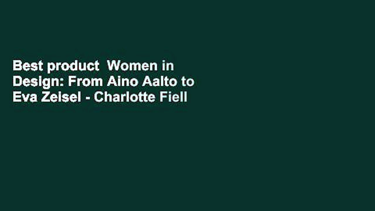 Best product  Women in Design: From Aino Aalto to Eva Zeisel - Charlotte Fiell