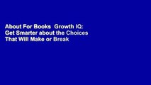 About For Books  Growth IQ: Get Smarter about the Choices That Will Make or Break Your Business