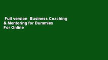 Full version  Business Coaching & Mentoring for Dummies  For Online