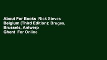 About For Books  Rick Steves Belgium (Third Edition): Bruges, Brussels, Antwerp   Ghent  For Online