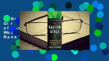 [Read] The Radium Girls: The Dark Story of America's Shining Women  Best Sellers Rank : #4