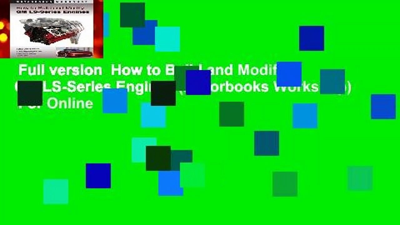 Full version  How to Build and Modify GM LS-Series Engines (Motorbooks Workshop)  For Online