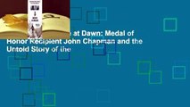 Full E-book  Alone at Dawn: Medal of Honor Recipient John Chapman and the Untold Story of the