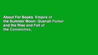 About For Books  Empire of the Summer Moon: Quanah Parker and the Rise and Fall of the Comanches,