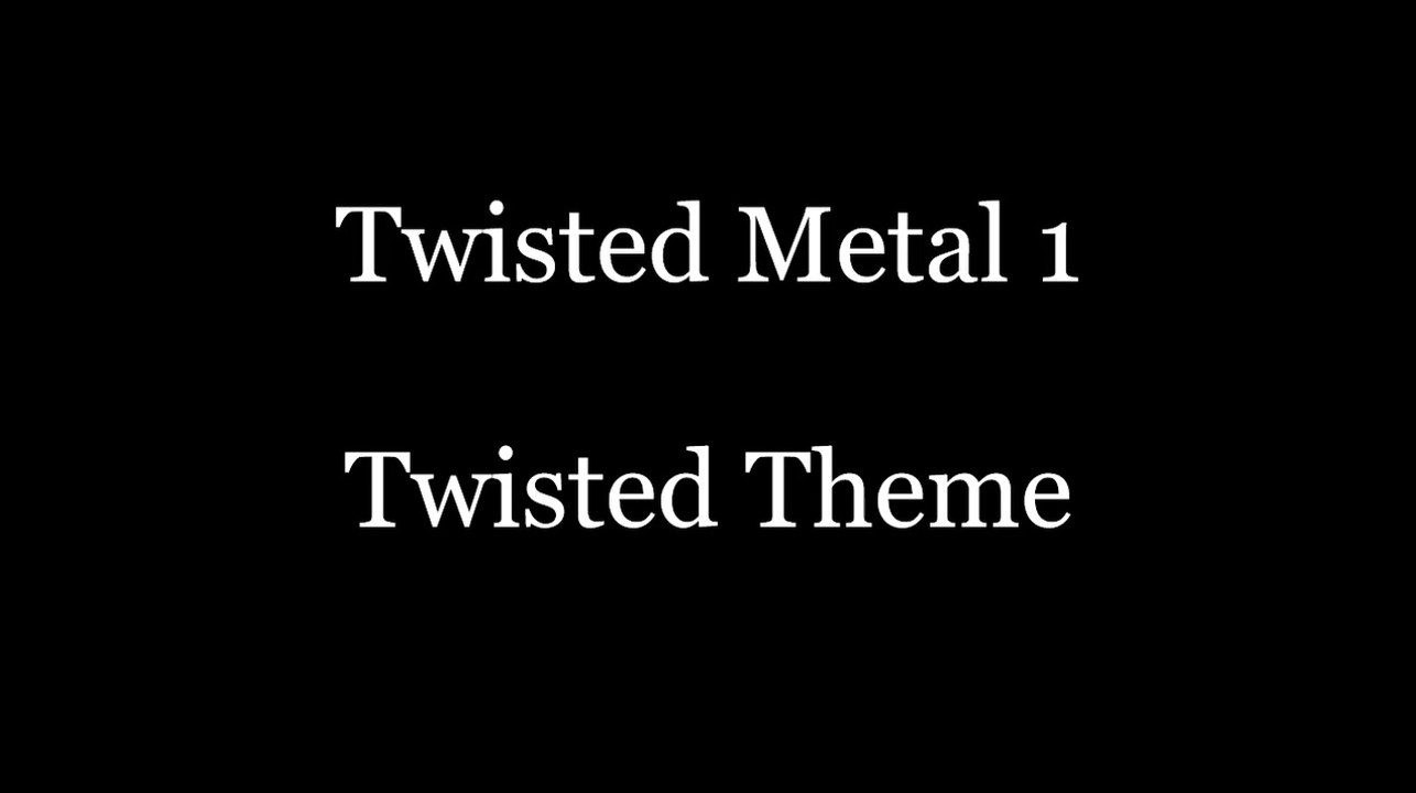 Twisted Theme - Twisted Metal 1 song 1 - PSX video game music