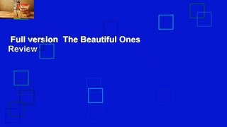 Full version  The Beautiful Ones  Review