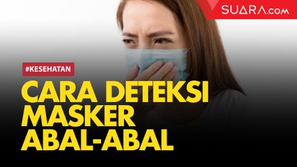 Waspada Masker Abal-abal, Begini Cara Mengenalinya