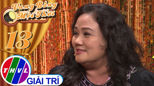 Vang bóng một thời - Tập 13[2]: Nghệ sĩ Thanh Ngọc kể về những kỷ niệm khó quên