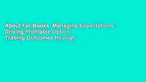 About For Books  Managing Expectations: Driving Profitable Option Trading Outcomes through