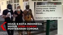 Hoax : 6 Kota di Indonesia Adalah Zona Kuning Penyebaran Virus Corona