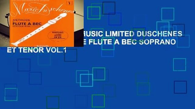 Popular BERANDOL MUSIC LIMITED DUSCHENES MARIO - METHODE DE FLUTE A BEC SOPRANO ET TENOR VOL.1