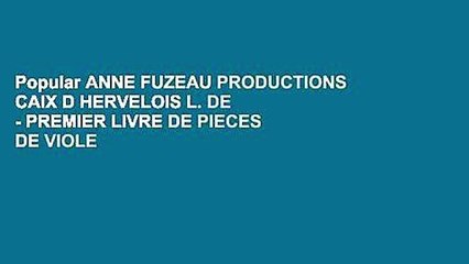Popular ANNE FUZEAU PRODUCTIONS CAIX D HERVELOIS L. DE - PREMIER LIVRE DE PIECES DE VIOLE AVEC LA