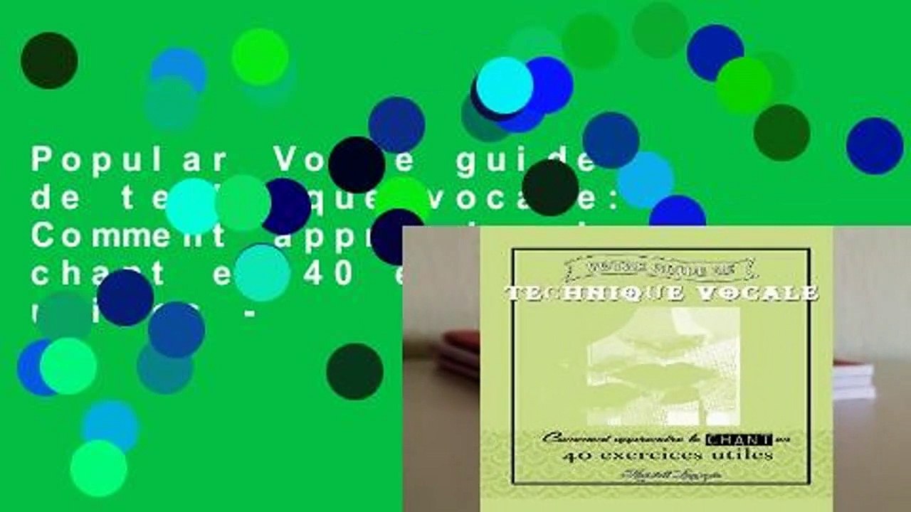 Popular Votre guide de technique vocale: Comment apprendre le chant en 40 exercices utiles -