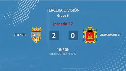 Resumen partido entre Atzeneta y Vilamarxant CF Jornada 27 Tercera División
