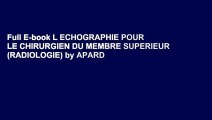 Full E-book L ECHOGRAPHIE POUR LE CHIRURGIEN DU MEMBRE SUPERIEUR (RADIOLOGIE) by APARD T/BRASSEUR JL