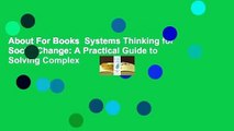 About For Books  Systems Thinking for Social Change: A Practical Guide to Solving Complex