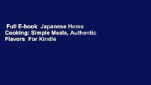 Full E-book  Japanese Home Cooking: Simple Meals, Authentic Flavors  For Kindle