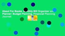 About For Books  Monthly Bill Organizer and Planner: Budget Planning, Financial Planning Journal: