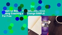 About For Books  The Solutions Focus: Making Coaching and Change SIMPLE  For Free