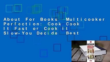 About For Books  Multicooker Perfection: Cook Cook It Fast or Cook It Slow-You Decide  Best