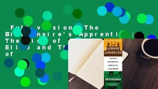 Full version  The Billionaire's Apprentice: The Rise of The Indian-American Elite and The Fall of
