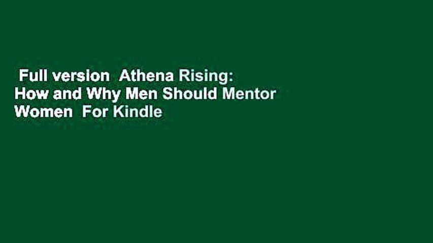Full version  Athena Rising: How and Why Men Should Mentor Women  For Kindle