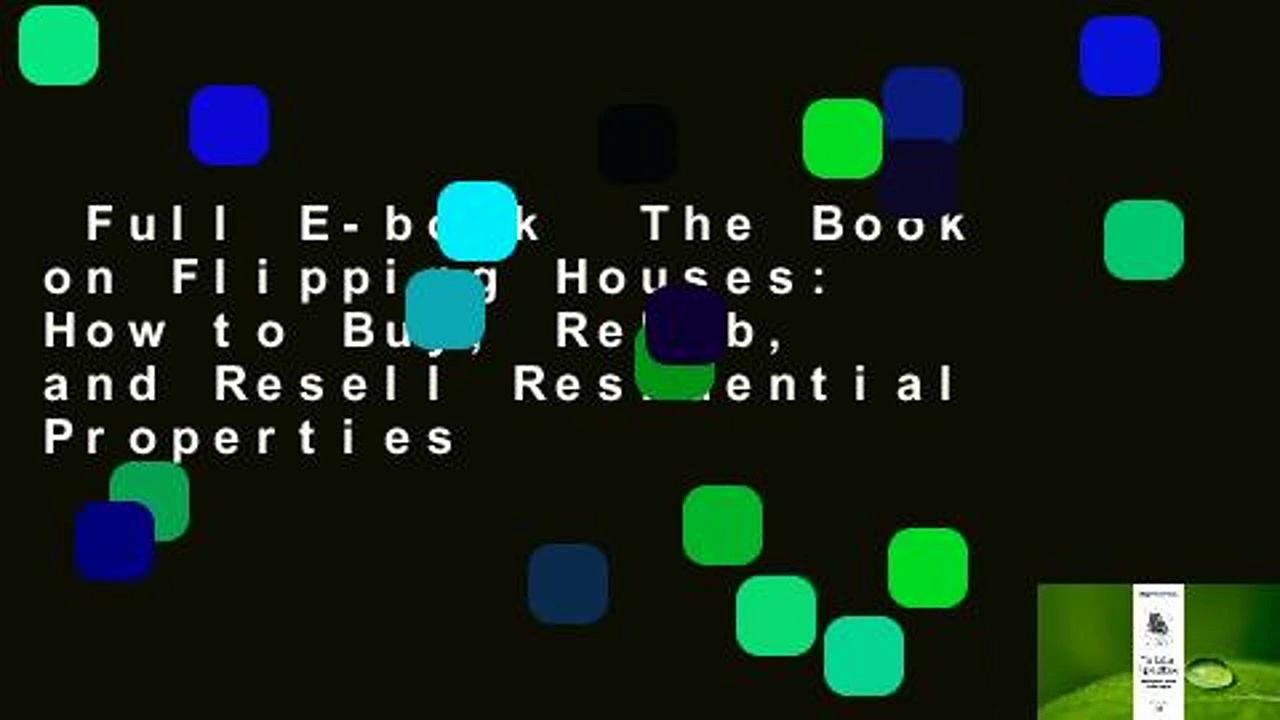 Full E-book  The Book on Flipping Houses: How to Buy, Rehab, and Resell Residential Properties