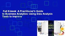 Full E-book  A Practitioner's Guide to Business Analytics: Using Data Analysis Tools to Improve