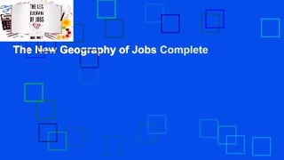The New Geography of Jobs Complete