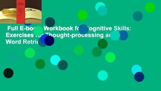 Full E-book  Workbook for Cognitive Skills: Exercises for Thought-processing and Word Retrieval