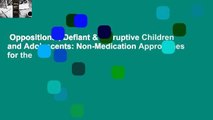 Oppositional, Defiant & Disruptive Children and Adolescents: Non-Medication Approaches for the